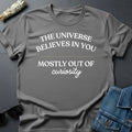 The Universe Believes in You Inspirational T-Shirt - Sarcastic