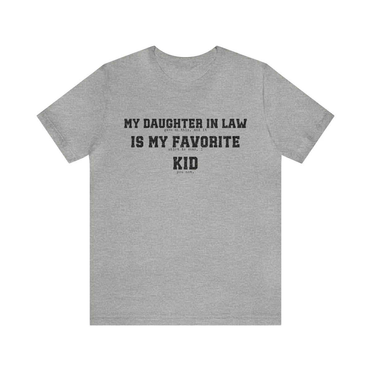 DAUGHTER IN LAW favorite kid, shirt, funny, men's shirt, soft shirt, dad shirt