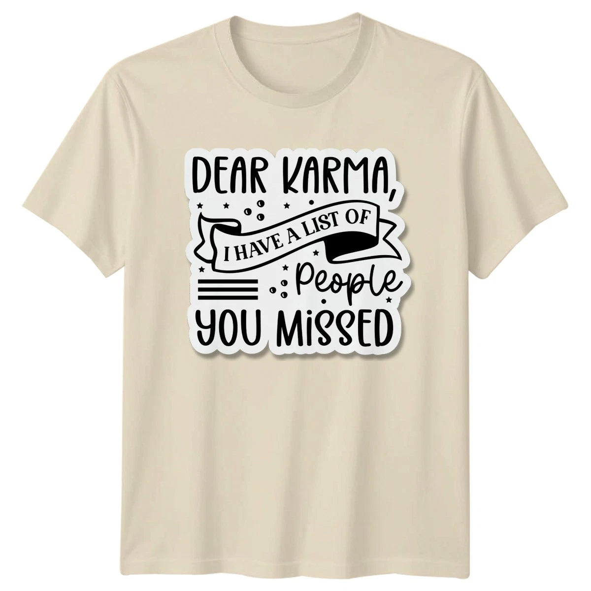 Dear Karma I Have A T-Shirt Sarcastic Sayings Humor Birthday Gift