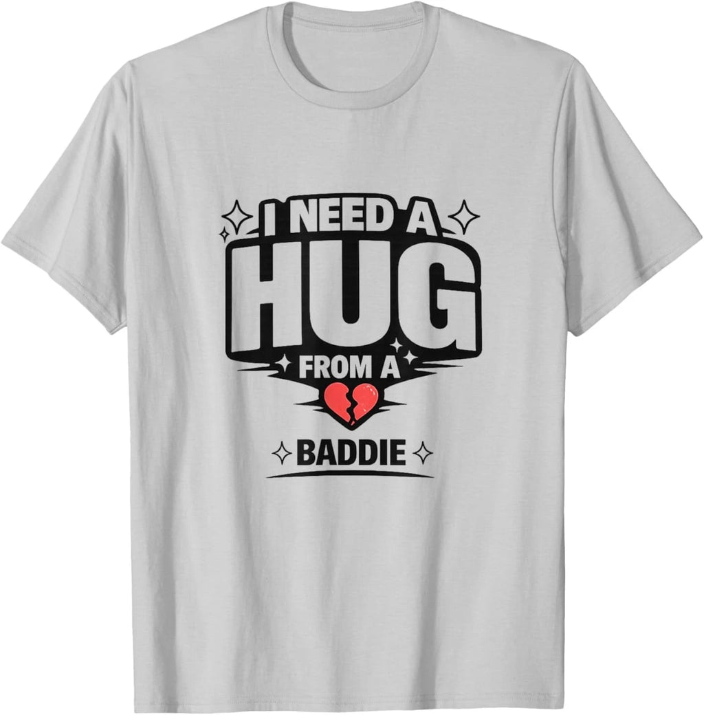 Funny Hug from A Baddie Meme Internet Meme Humor Quotes T-Shirt