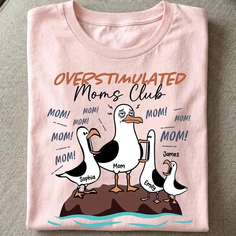 Overtimulated Moms Club Seagull Mom Mom Mom Shirt, Funny Mother's Day Gift