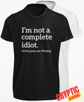 Im Not a Complete Idiot Some Parts are Missing T-SHIRT Funny Husband Wife Spouse