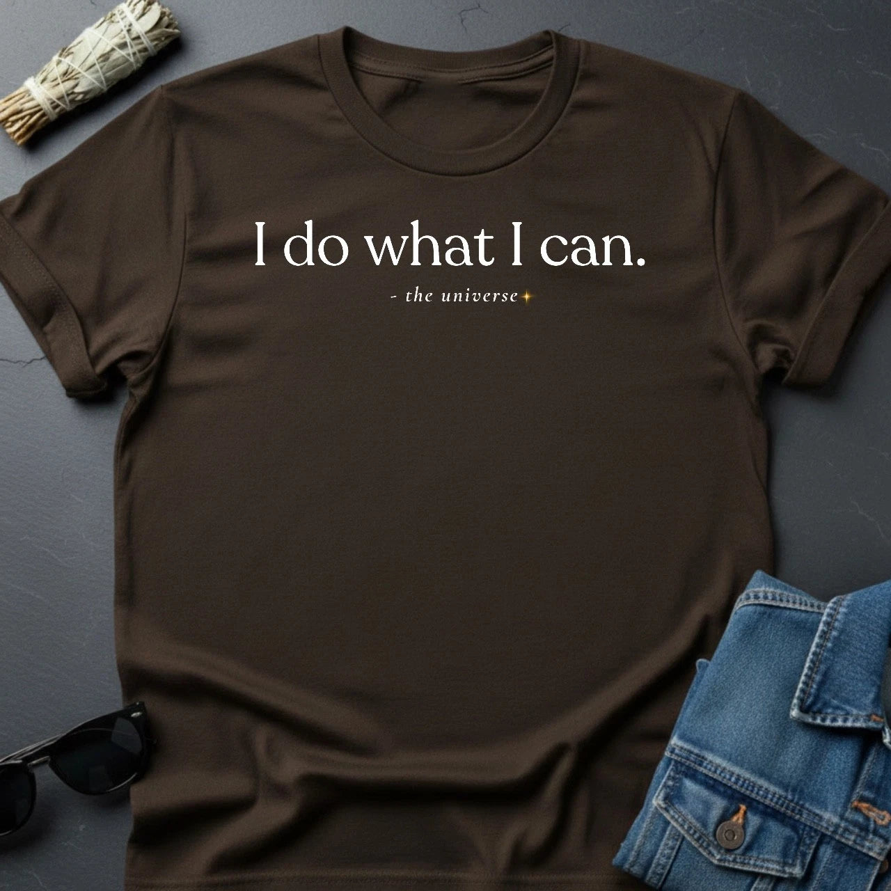 I Do What I Can T-Shirt - Inspirational Cosmic Message Tee