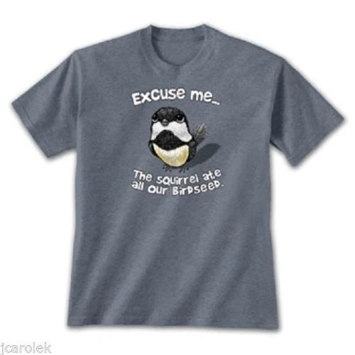 Excuse Me Bird T-shirt S M L XL 2XL Squirrel Ate Birdseed Unisex New