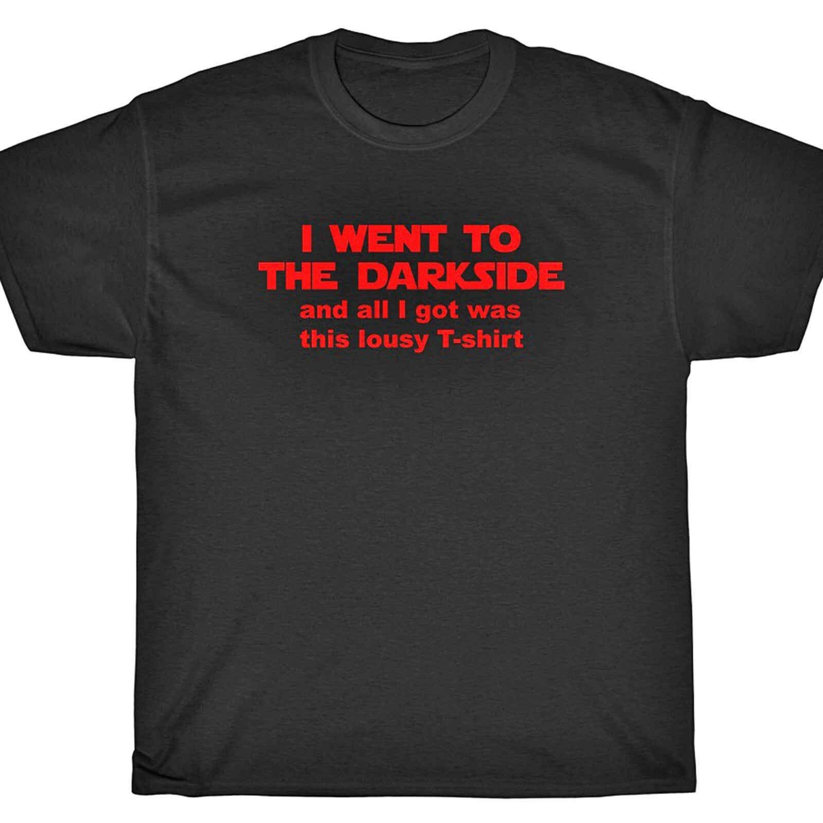 I WENT TO THE DARKSIDE.... T-Shirt - Star FANBOYS Wars