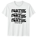 Positive Mind Vibes Lives T-Shirt Affirmations Motivational Birthday Gift