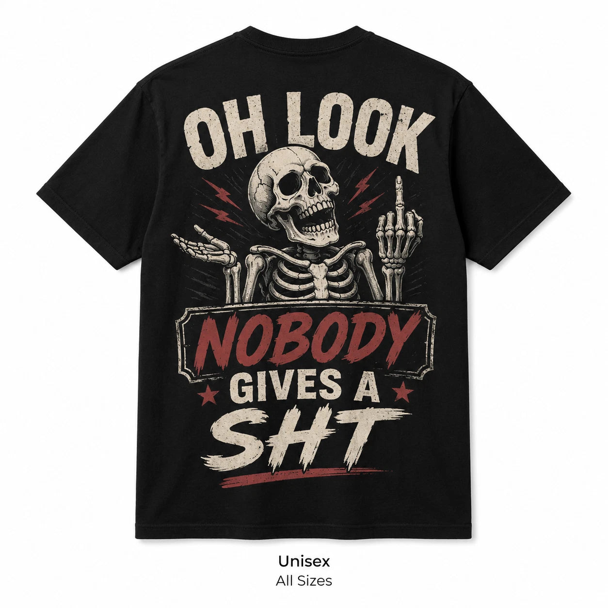 NEW Funny Skeleton Oh Look Nobody Gives A Sht ON BACK T-Shirt