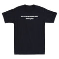 My Pronouns Are Fuc k You Funny Meme Sarcastic Quote Saying Retro Men's T-Shirt