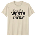 Know Your Worth Then Add Tax Quote Boho Slogan Graphic T-Shirt