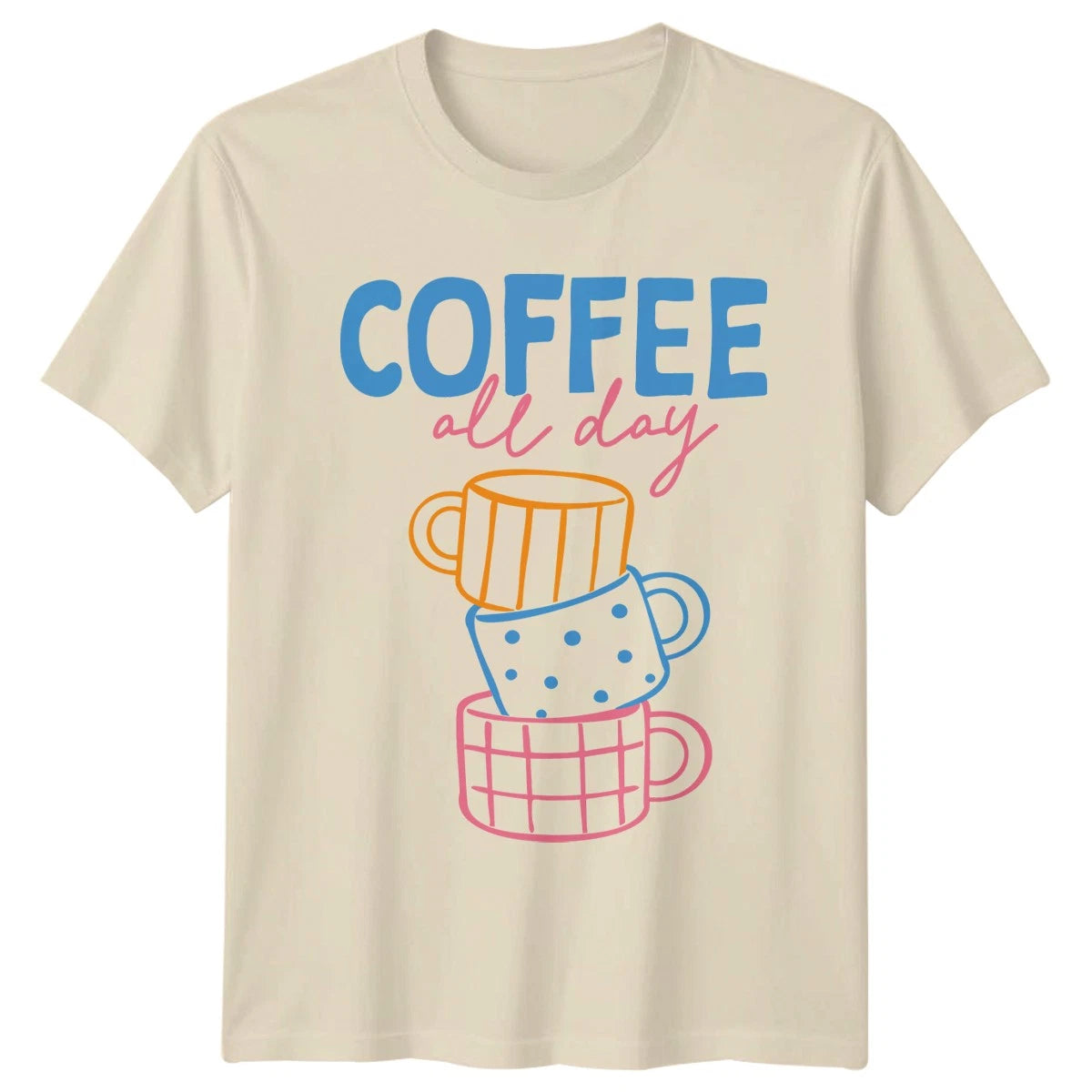 Coffee All Day T-Shirt Coffee Lover Mothers Day Gift For Him And Her