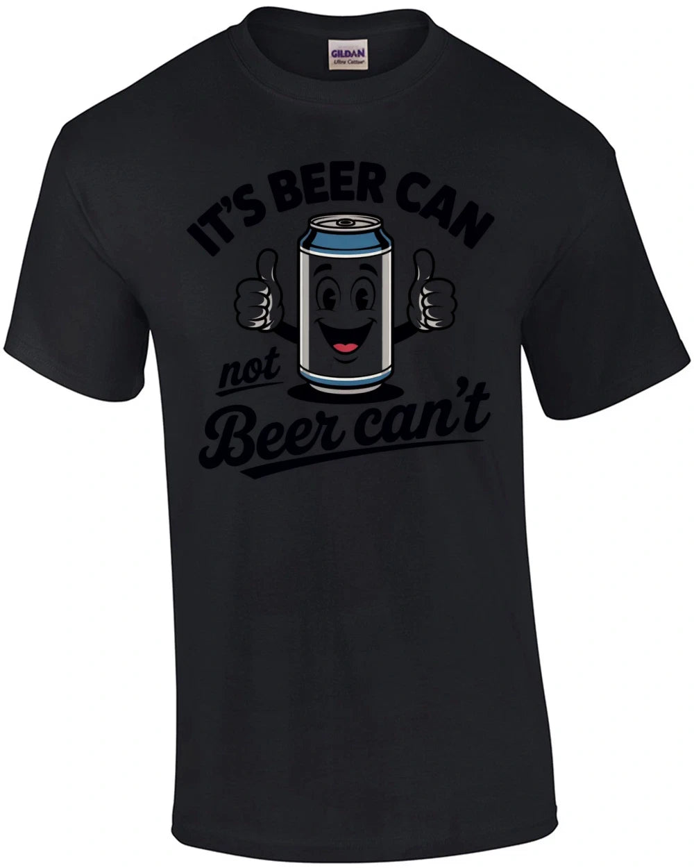It's Beer Can Not Beer Can't T-Shirt