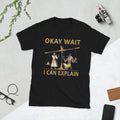 Okay Wait I Can Explain Ancient Egypt Humor Meme T-Shirt