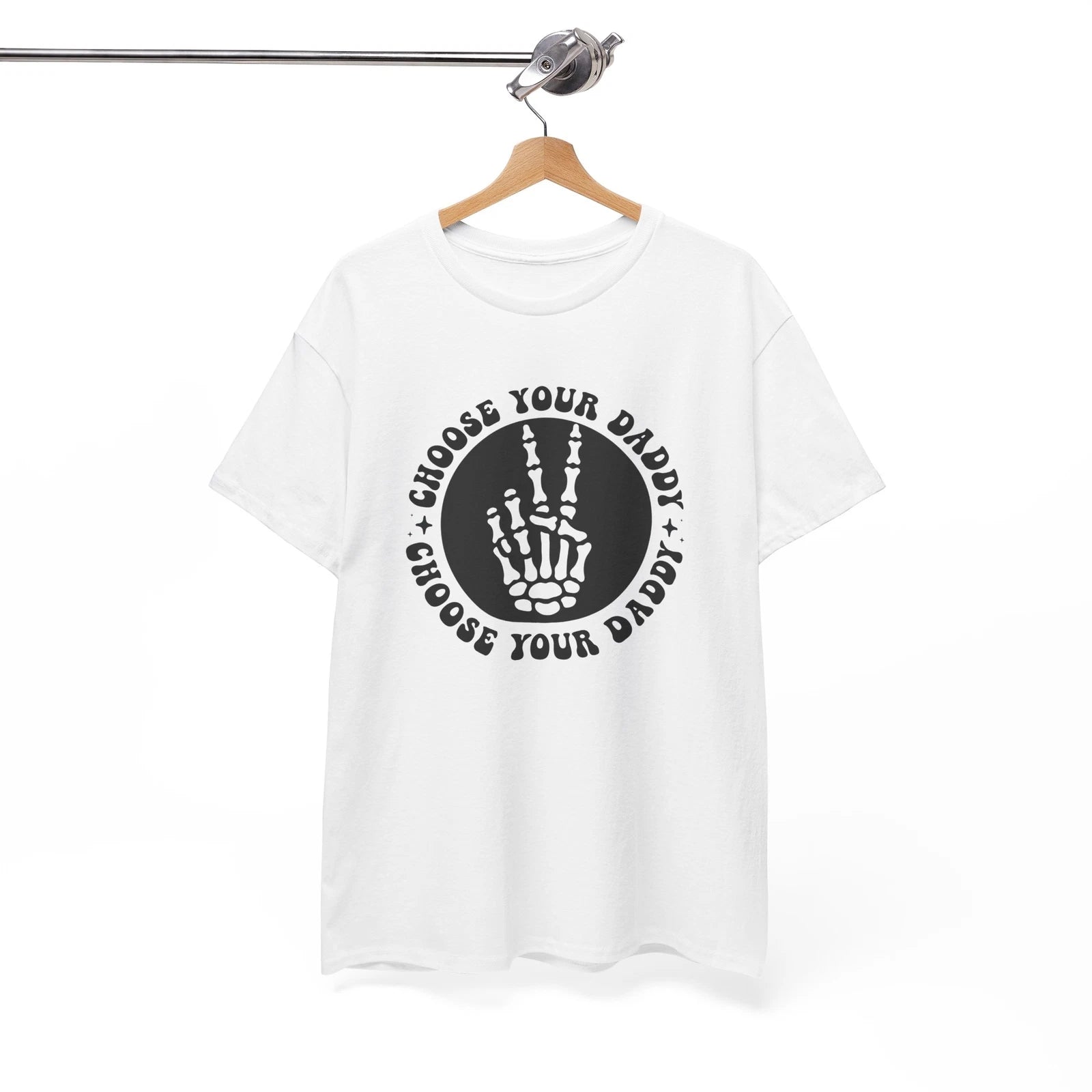 Choose your daddy Humor T-Shirt - Intelligent & Clever Tee for Comedy Fans
