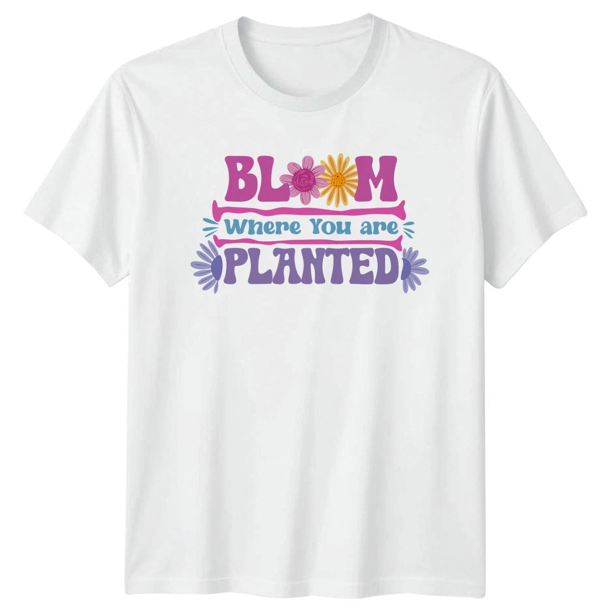 Bloom Where You Are Planted T-Shirt Gardening Motivational Quote Gift