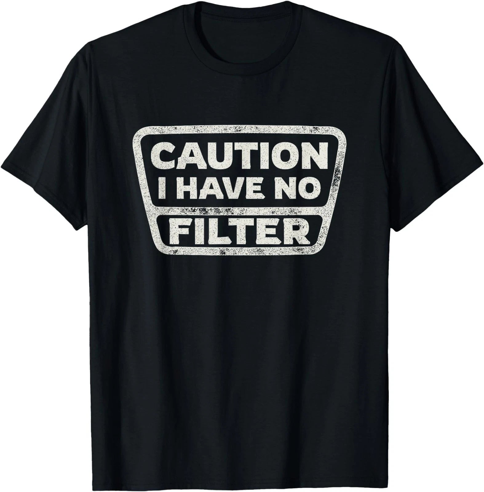 Funny Sarcastic Caution I Have No Filter Sarcasm Joke Humor T-Shirt