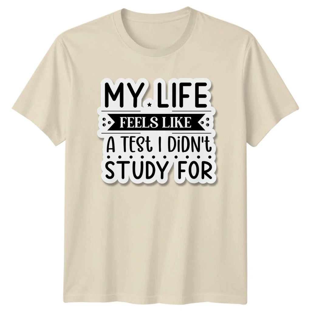 My Life Feels Like T-Shirt Funny Relatable Quotes Humor Birthday Gift