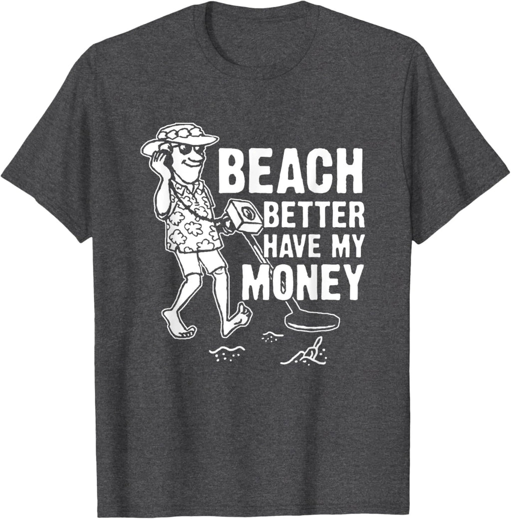 Dad Jokes Beach Better Have My Money T-Shirt