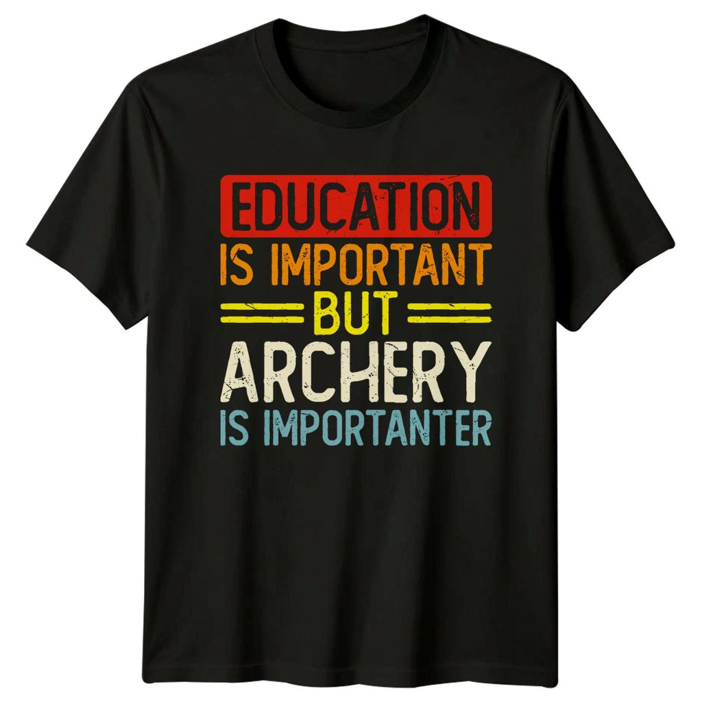 Education Is Important But Archery T-Shirt Archery Humor Gift For Him And Her