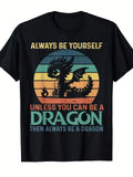 Men's Vintage Dragon T-Shirt Funny Saying "Always Be Yourself Unless You Can Be