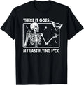 There It Goes My Last Flying F Skeletons Funny Halloween T-Shirt