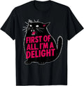 First of All I'm a Delight - Funny Roaring Black Cat Unisex T-Shirt