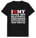I Love My Super Hot Girlfriend Mens Womens Funny Lovers Joke Gift T Shirt