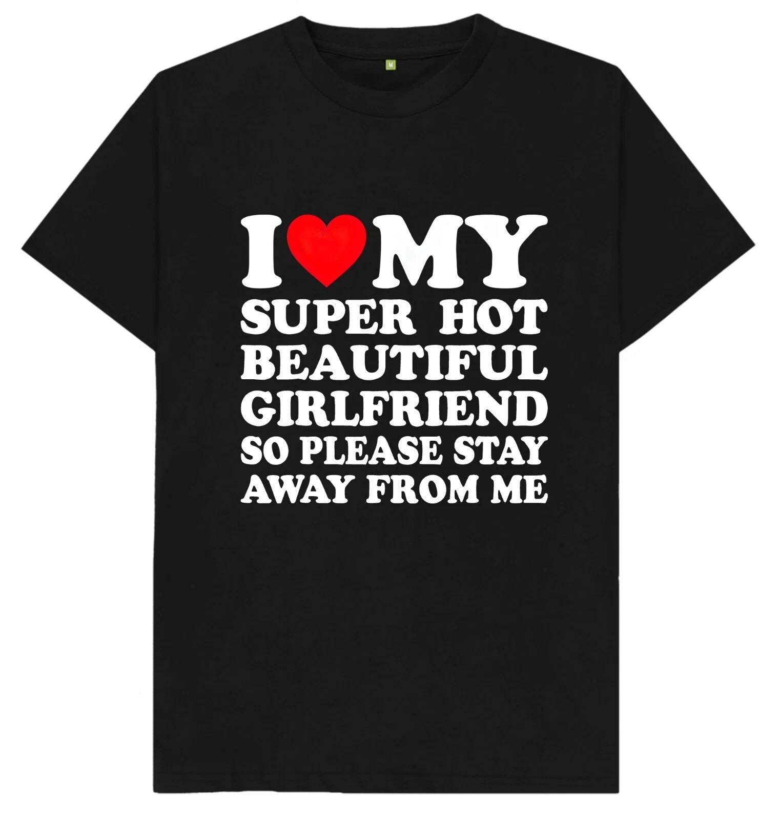 I Love My Super Hot Girlfriend Mens Womens Funny Lovers Joke Gift T Shirt
