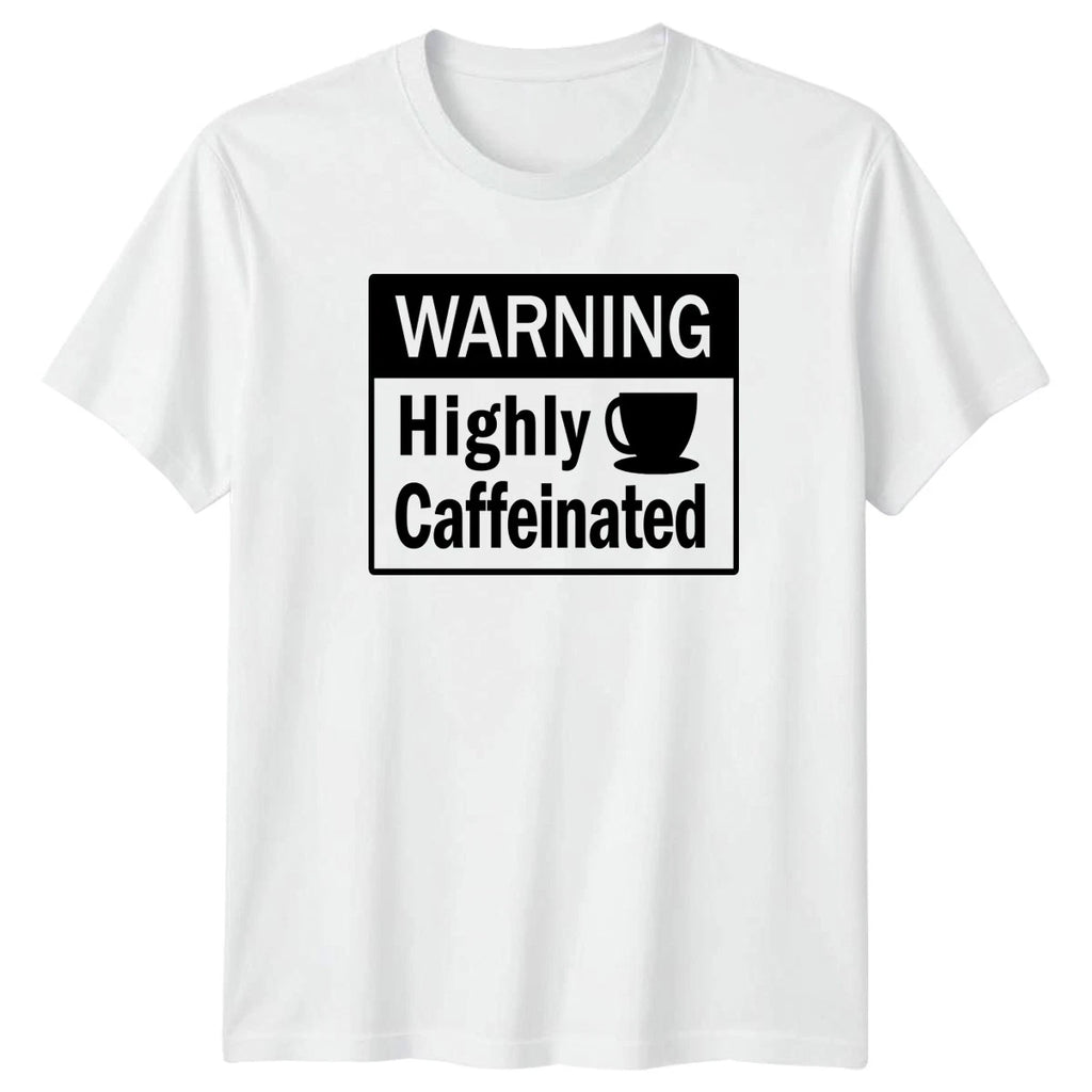 Warning Highly Caffeinated T-Shirt Coffee Lover Humor