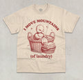 I Move Mountains (of laundry) T-Shirt Funny Meme Cute Ducky Graphic Shirt