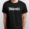 TRANSPLANTS T-SHIRT sizes S M L XL XXL colours Black, White
