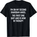 I'm On My Second Guardian Angel , Funny, Jokes, Sarcastic T-Shirt