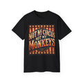 Funny Graphic Tee, Humorous Quote Shirt, Sarcastic Saying Top, Not My Circus Not