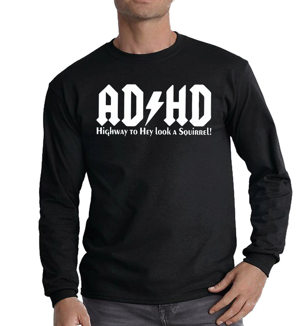 AD HD Long Sleeve T-Shirt Mens Funny Joke Novelty Gift Present Top