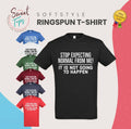 STOP EXPECTING NORMAL FROM ME INSPIRED MALE T SHIRT GIFT BIRTHDAY