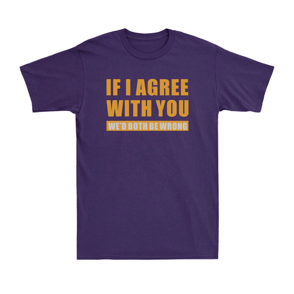 Both Wrong Sarcastic T-Shirt Gift Humor T Shirt