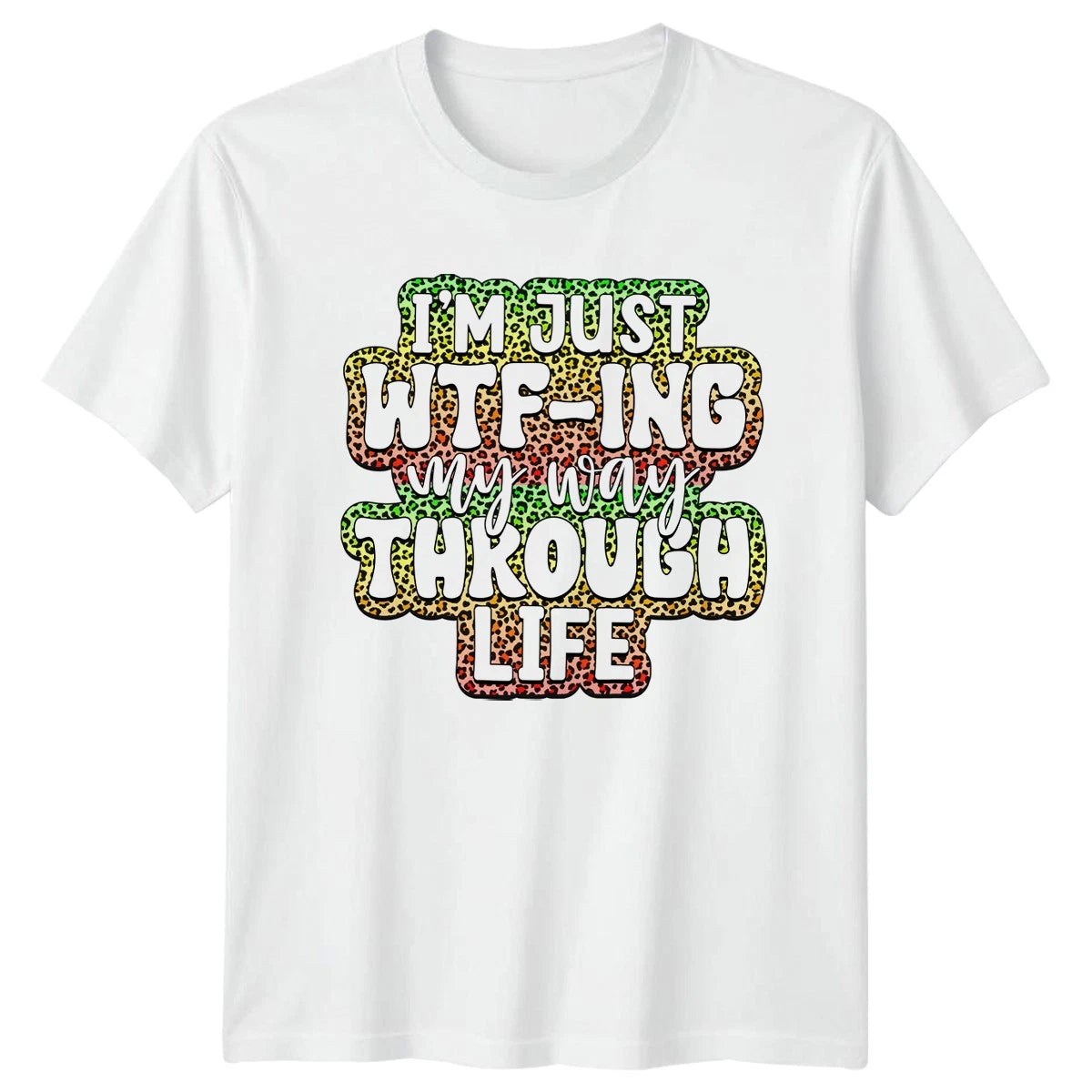 Im Just Wtfing My Way T-Shirt Sarcasm Humor Birthday Gift For Him And Her