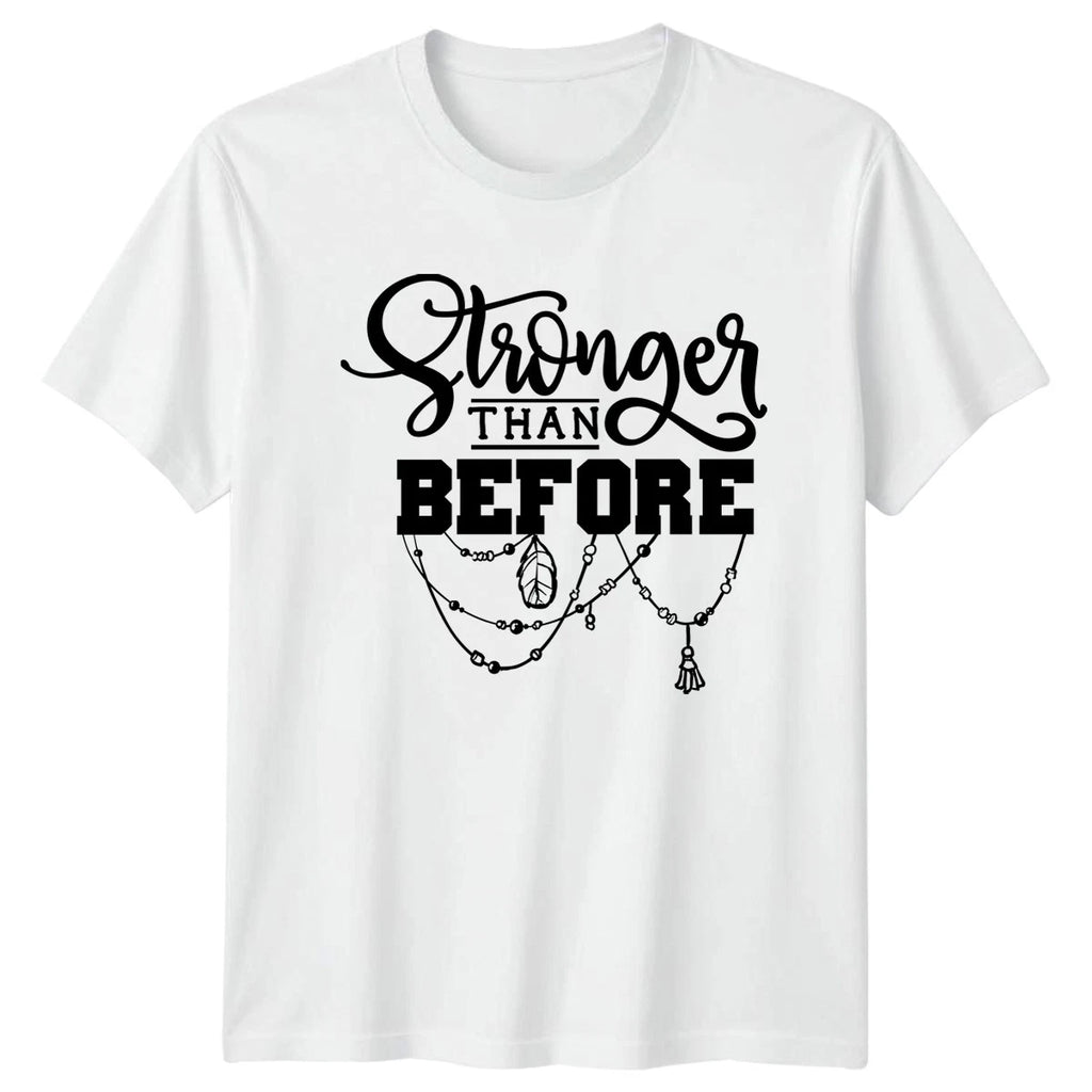 Stronger Than Before Womens T-Shirt Motivational Birthday Gift For Her