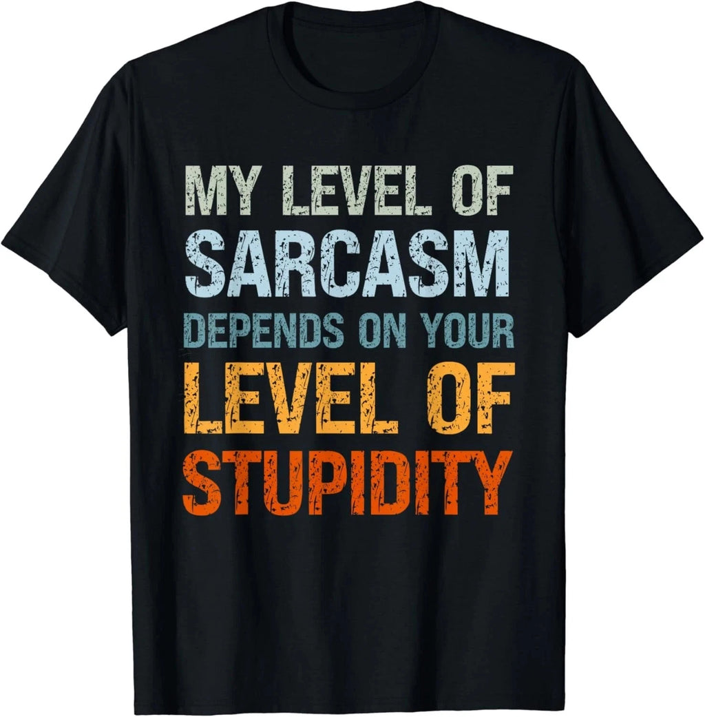 Sarcastic Humor_ My Level of Sarcasm_ Funny Sarcastic Quote Gift Unisex T-Shirt