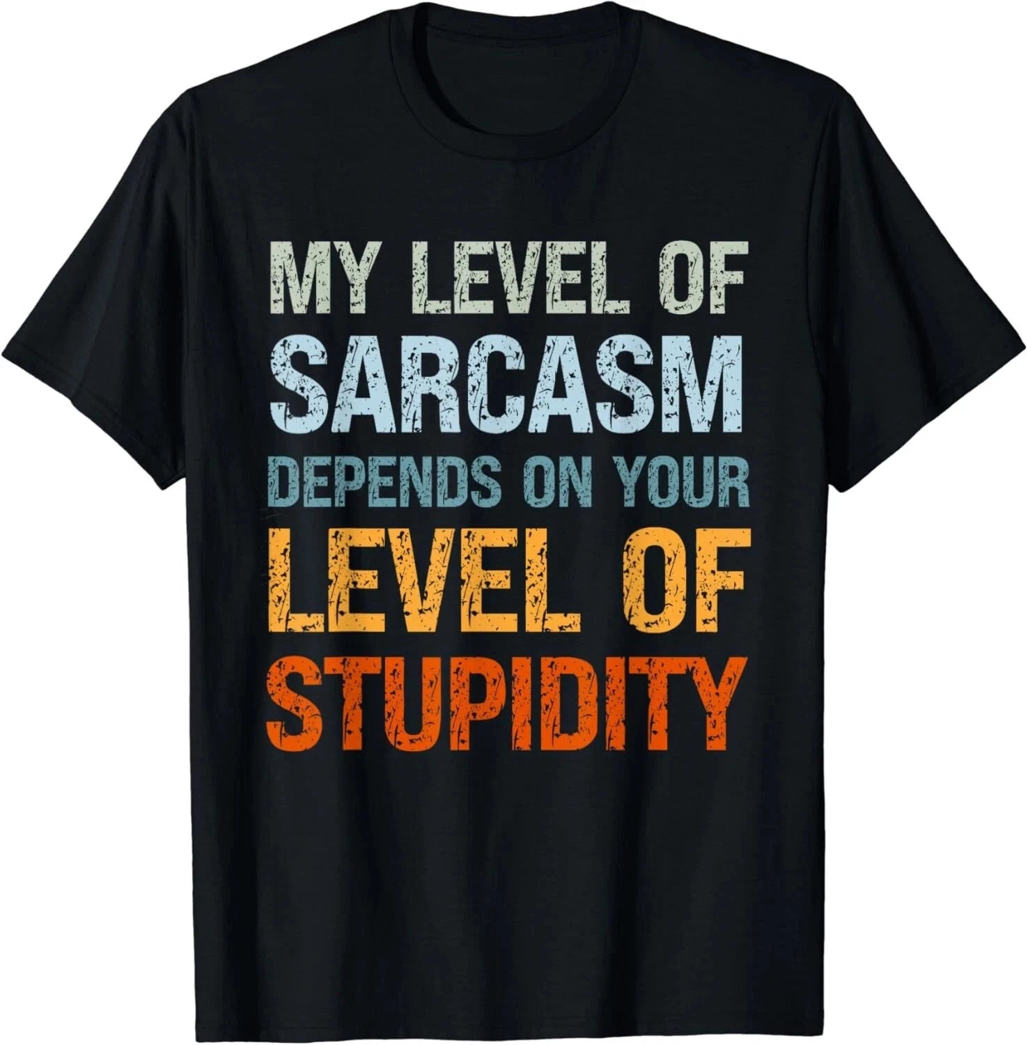 Sarcastic Humor_ My Level of Sarcasm_ Funny Sarcastic Quote Gift Unisex T-Shirt