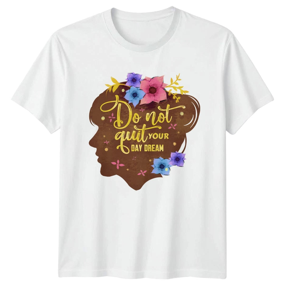 Do Not Quit Your Day Womens T-Shirt Empowerment Motivational Gift For Her