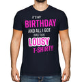 FUNNY PRESENT IT'S MY BIRTHDAY LOUSY T-SHIRT MENS TOP GIFT PINK NOVELTY JOKE DAD