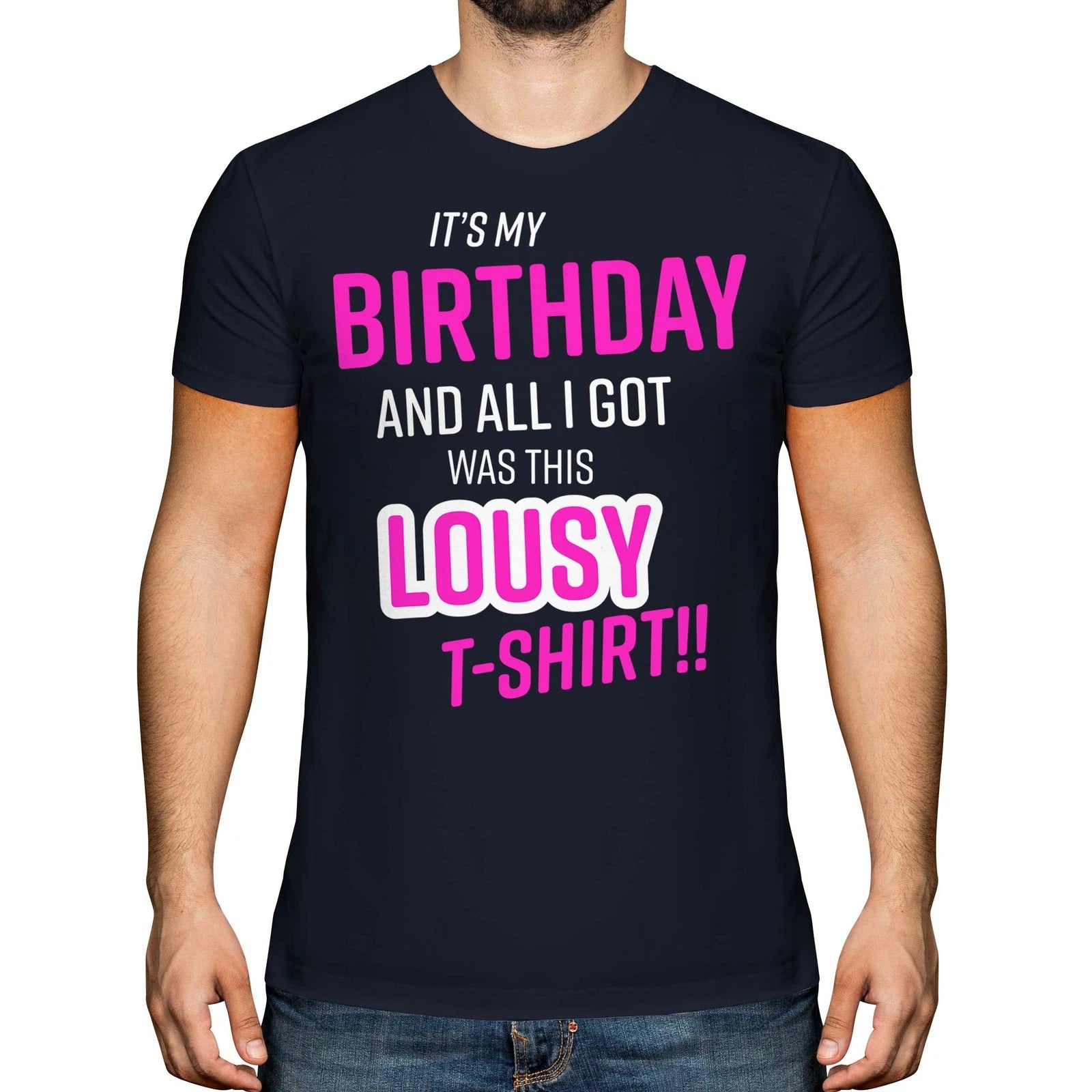 FUNNY PRESENT IT'S MY BIRTHDAY LOUSY T-SHIRT MENS TOP GIFT PINK NOVELTY JOKE DAD
