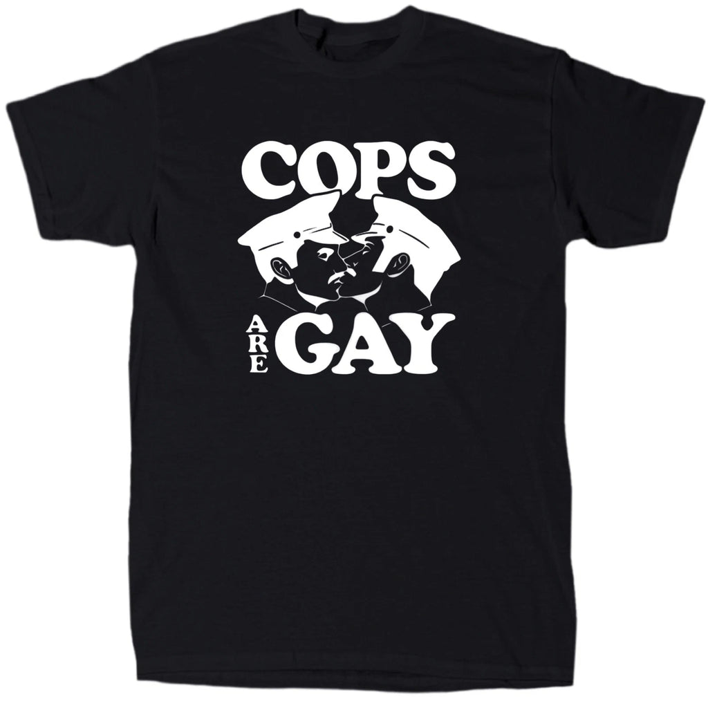 Cops Are Gay Men’s Funny Offensive T-Shirt - Cotton - Gift