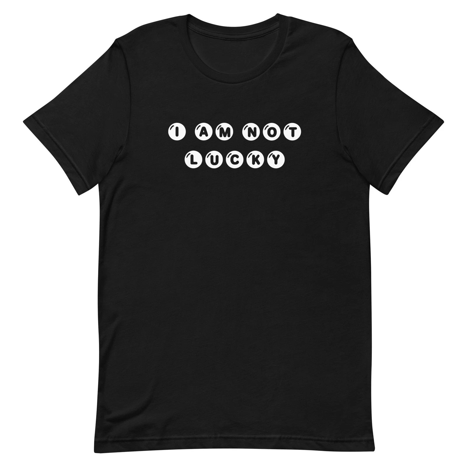 I Am Not Lucky T-Shirt | Funny Casino Gambling Tee | Poker Humor Gift For Dad