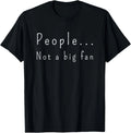 Funny People Not A Big Fan Introvert Sarcasm T Shirt T-Shirt