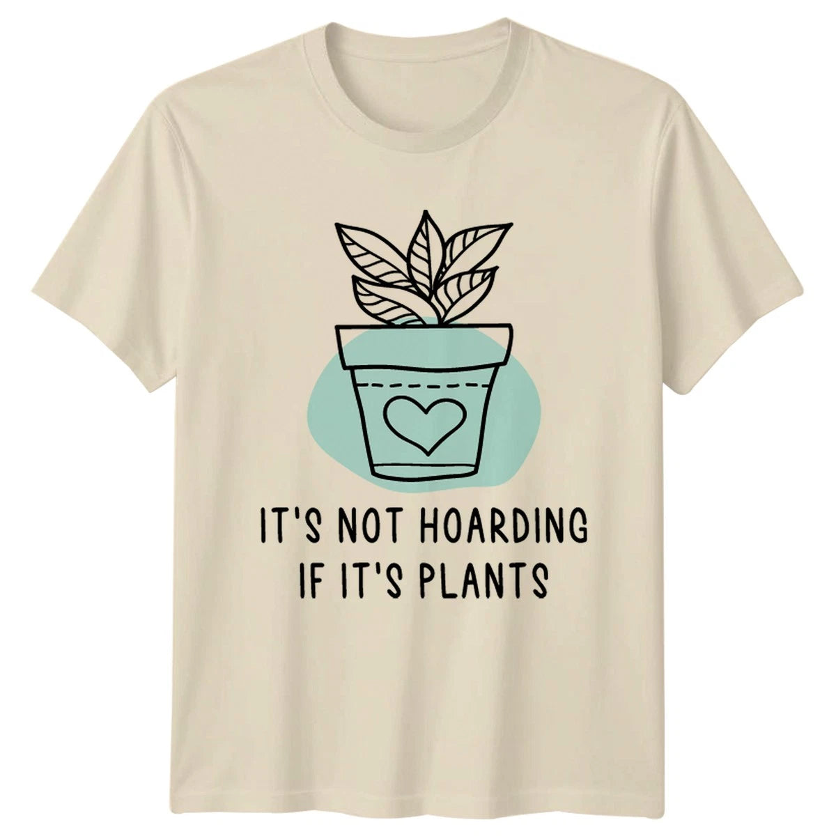 Its Not Hoarding If Its T-Shirt Indoor Plants Birthday Gift For Him And Her