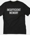 Insufficient memory  funny t shirt tee