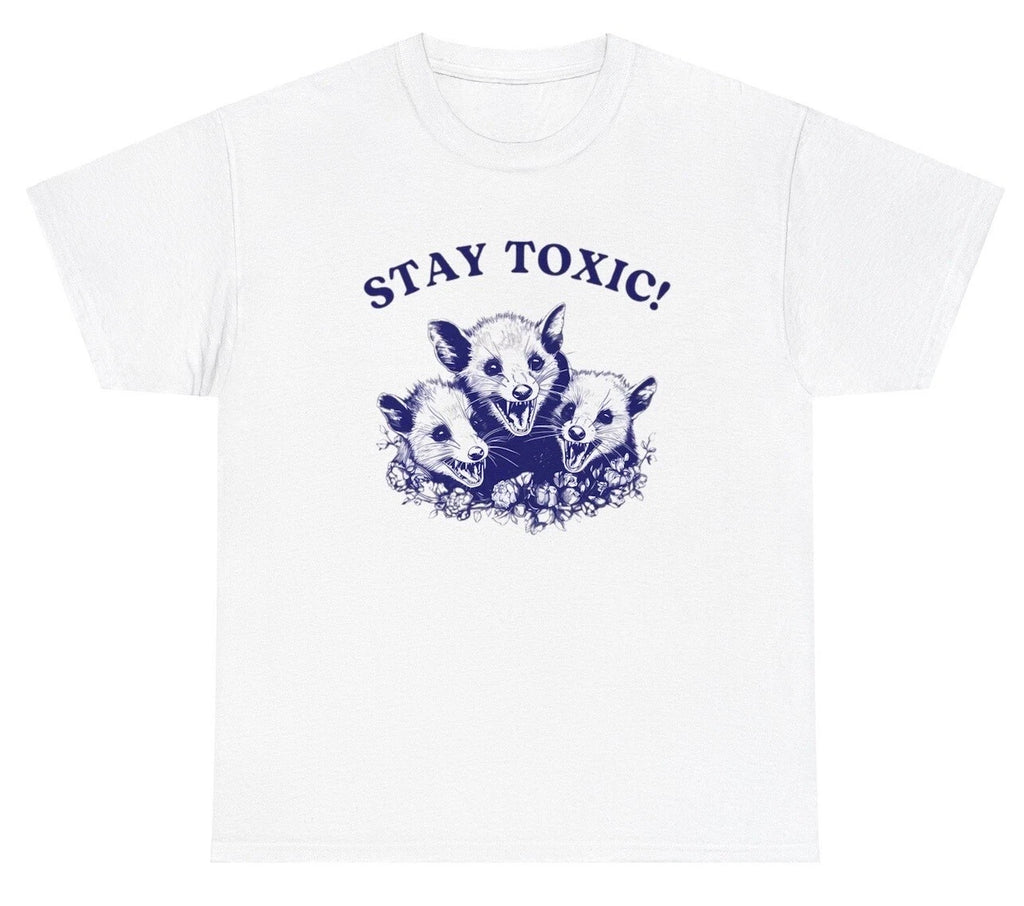 Stay Toxic Possum T Shirt Funny Weird Sarcastic Meme Ironic Gen Z Humor Y2K Tee