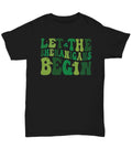 St. Patrick's Day T-Shirt, Let the Shenanigans Begin, Funny Sarcastic Humor, Day
