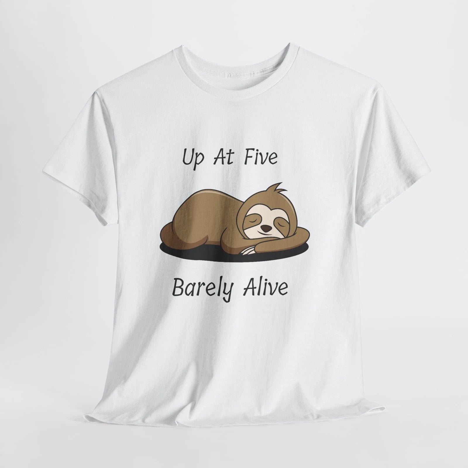 Sleepy Sloth Funny T-Shirt | Up At Five Barely Alive Lazy Sloth Tee